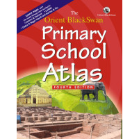 The Orient BlackSwan Primary School Atlas (Fourth Edition)