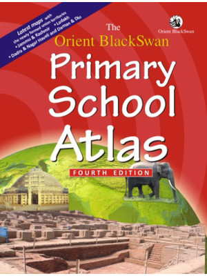 The Orient BlackSwan Primary School Atlas (Fourth Edition)