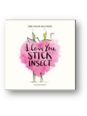 I Love You, Stick Insect 