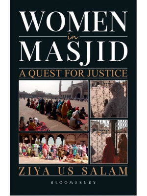 Women in Masjid A Quest for Justice By: Ziya Us Salam