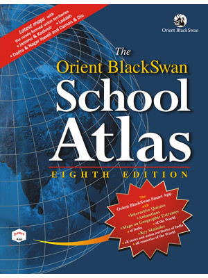 The Orient BlackSwan School Atlas (Eighth Edition)